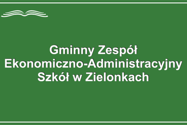 na zielonym tle napis Gminny Zespół Ekonomiczno-Administracyjny Szkół w Zielonkach