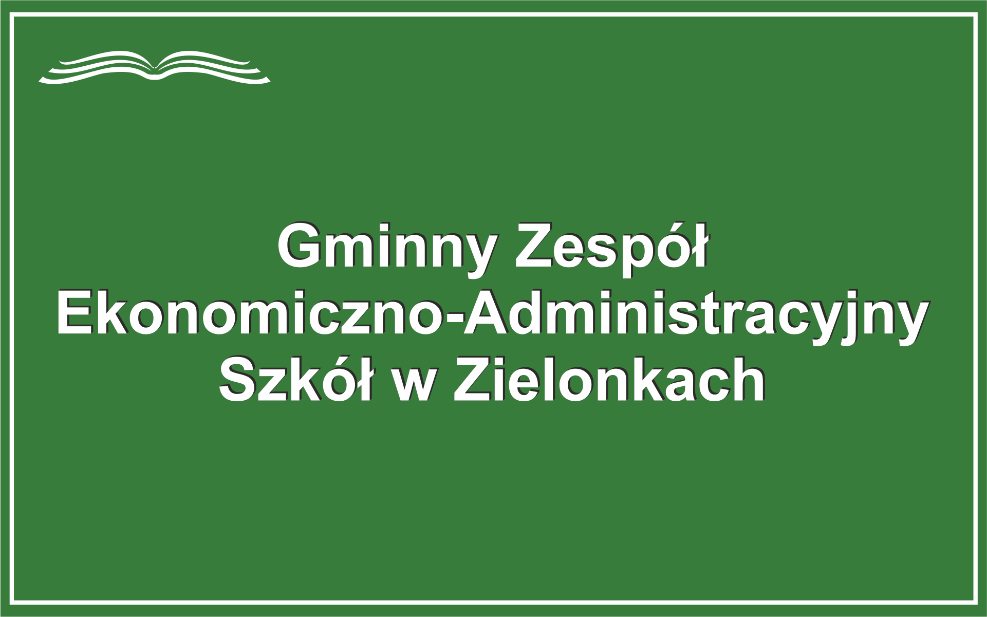 na zielonym tle napis Gminny Zespół Ekonomiczno-Administracyjny Szkół w Zielonkach