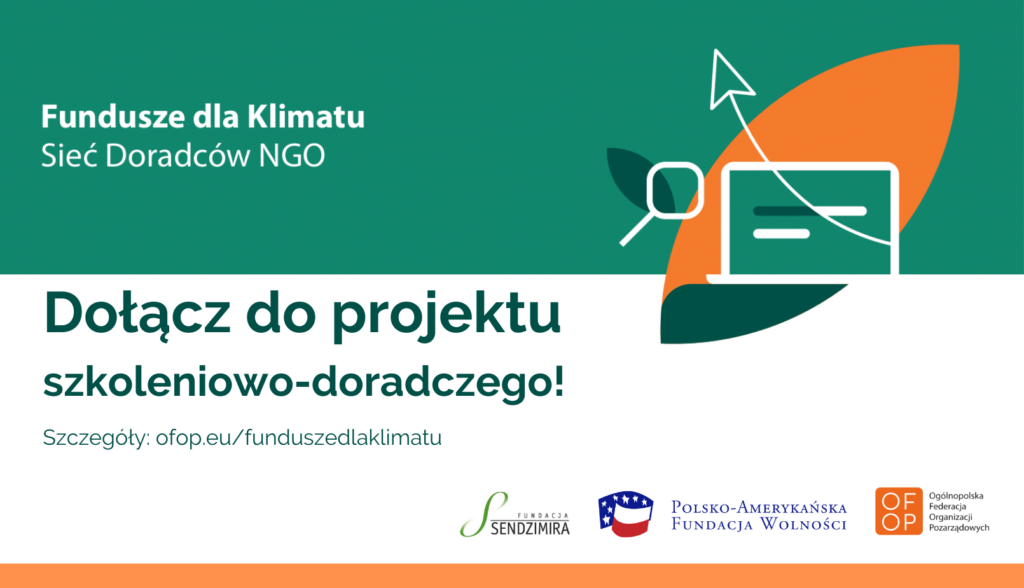 baner z tekstem Fundusze dla Klimatu Sieć Doradców NGO Dołącz do projektu szkoleniowo-doradczego Szczegóły: ofop.eu/funduszedlaklimatu 